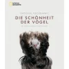 Best Waschbär National Geographic. Die Schönheit der Vögel. 130 Jahre einzigartige Vogelfotografie.