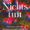 Hot Waschbär Nichts tun. Die Kunst, sich der Aufmerksamkeitsökonomie zu entziehen.