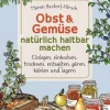Hot Waschbär Obst und Gemüse haltbar machen. Einlegen, Einkochen, Trocknen, Entsaften, Gären, Kühlen, Lagern.