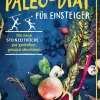 Best Waschbär Paleo-Diät für Einsteiger. Die neue Steinzeitküche - pur genießen, gesund abnehmen.