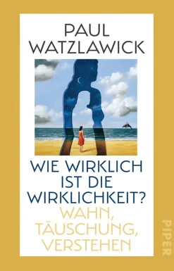 Hot Waschbär Paul Watzlawick. Wie wirklich ist die Wirklichkeit? Wahn, Täuschung, Verstehen.