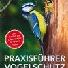 Best Waschbär Praxisführer Vogelschutz. Der Garten als Lebensraum für unsere Vögel.