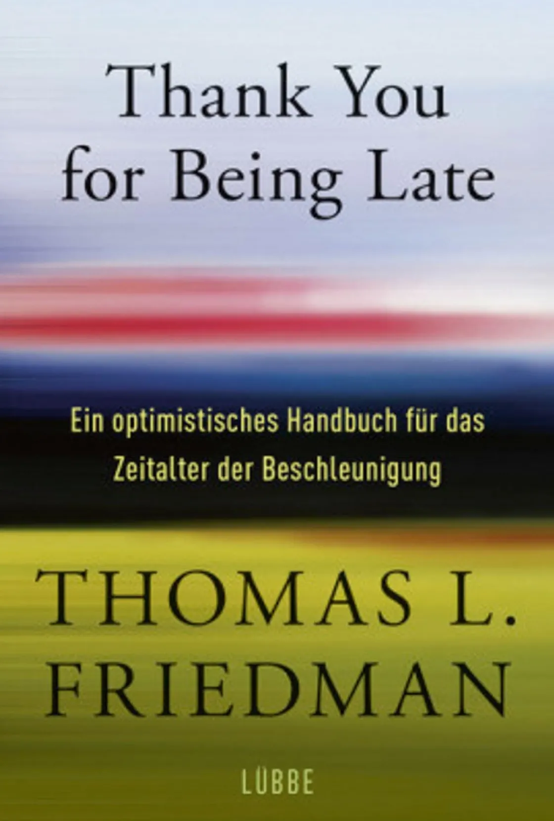 Clearance Waschbär Thank You for Being Late. Ein optimistisches Handbuch für das Zeitalter der Beschleunigung.