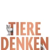 Waschbär Tiere denken. Vom Recht der Tiere und den Grenzen des Menschen