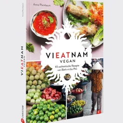 Outlet Waschbär Vieatnam vegan. 65 authentische Rezepte von Bánh mì bis Phò.