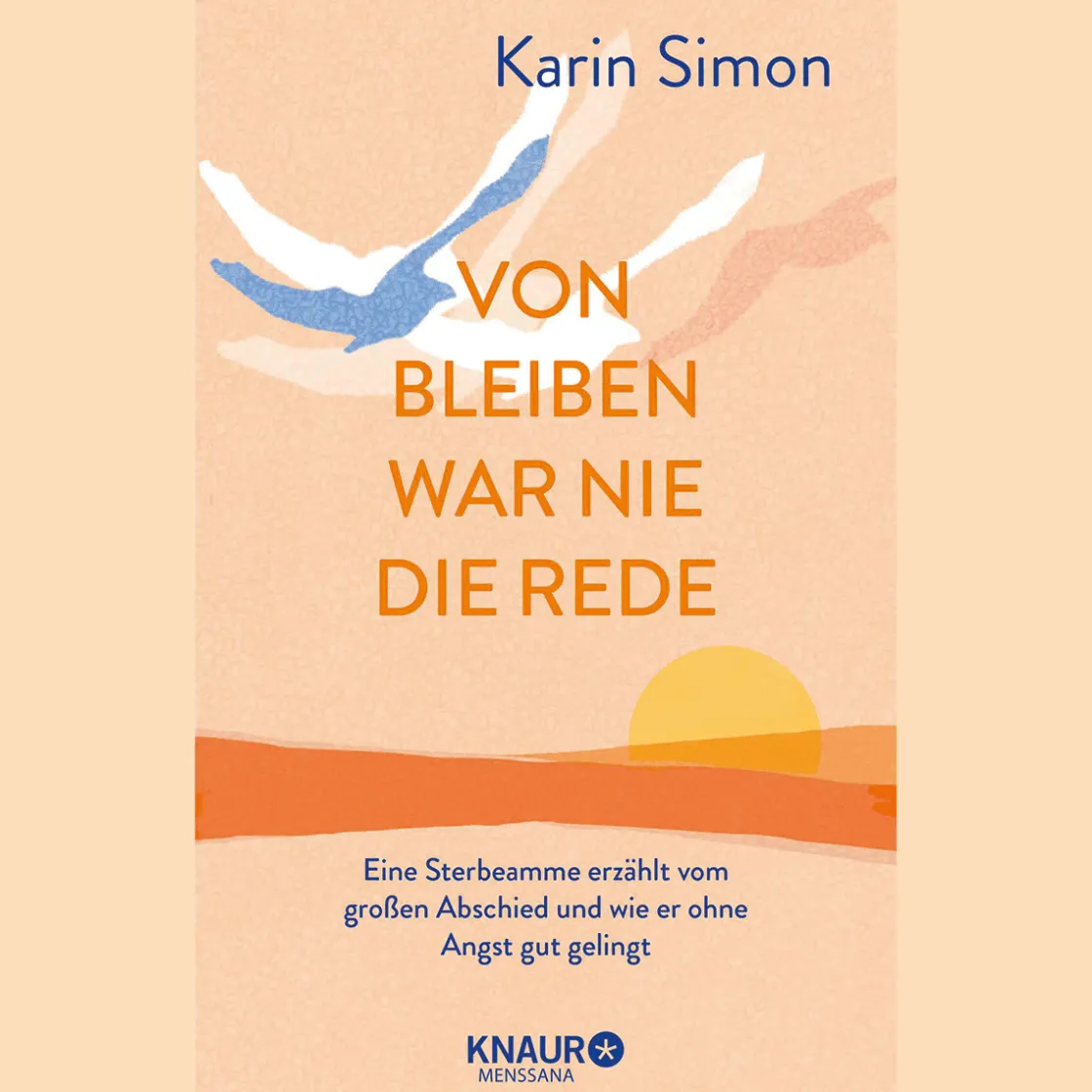 Waschbär Von Bleiben war nie die Rede: Eine Sterbeamme erzählt vom großen Abschied und wie er ohne Angst gut gelingt.