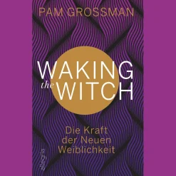 Discount Waschbär Waking The Witch: Die Kraft der Neuen Weiblichkeit.
