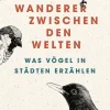 New Waschbär Wanderer zwischen den Welten. Was Vögel in Städten erzählen.