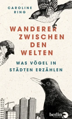 New Waschbär Wanderer zwischen den Welten. Was Vögel in Städten erzählen.